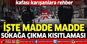 İŞTE MADDE MADDE SOKAĞA ÇIKMA KISITLAMASI