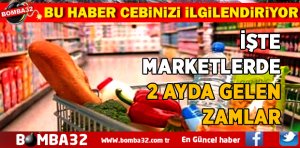 İŞTE MARKETLERDE 2 AYDA GELEN ZAMLAR