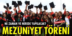 İŞTE MEZUNİYET TÖRENİ PROGRAMI