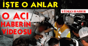 İŞTE O ANLAR 