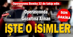İşte O Operasyonda Gözaltına Alınan İsimler