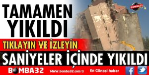 İŞTE SANİYE SANİYE YIKILMA ANI