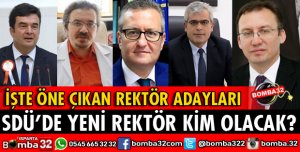 İŞTE SDÜ'NÜN ÖNE ÇIKAN REKTÖR ADAYLARI