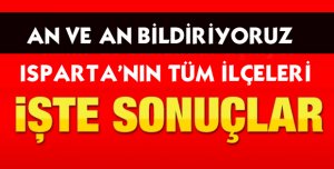 İŞTE TÜM İLÇELERDEN SONUÇLAR 