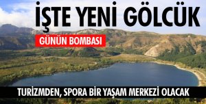 İŞTE YENİ GÖLCÜK…