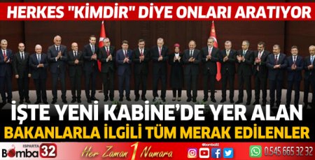 İşte yeni Kabine'de yer alan bakanlarla ilgili tüm merak edilenler