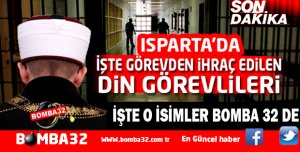 İŞTE YENİ KHK'DA ISPARTA'DA ÇOK SAYIDA DİN GÖREVLİSİ İHRAÇ EDİLDİ