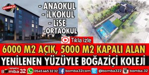 İŞTE YENİLENEN YÜZÜYLE BOĞAZİÇİ KOLEJİ