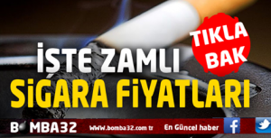 İŞTE ZAMLI SİGARA FİYATLARI