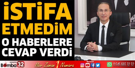 İstifa etmedim