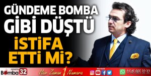 İstifa haberi gündeme bomba gibi düştü