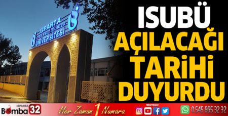 ISUBÜ açılacağı tarihi duyurdu