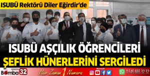 ISUBU Aşçılık öğrencileri şeflik hünerlerini sergiledi