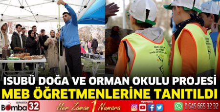 ISUBÜ Doğa ve Orman Okulu Projesi MEB öğretmenlerine tanıtıldı