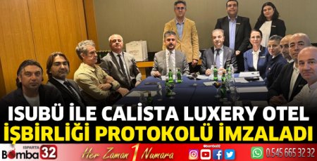 ISUBÜ ile Calista Luxery Otel işbirliği protokolü imzaladı