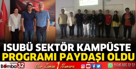ISUBÜ Sektör Kampüste programının paydaşı oldu