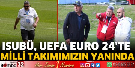 ISUBÜ, UEFA Euro 24’te Milli Takımımızın Yanında