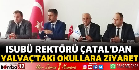 ISUBÜ Rektörü Çatal’dan Yalvaç’taki okullara ziyaret