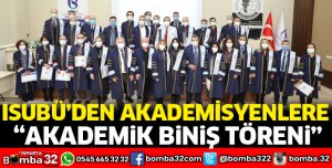 ISUBÜ’DEN AKADEMİSYENLERE AKADEMİK BİNİŞ TÖRENİ