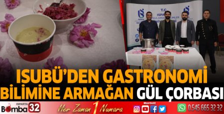 ISUBÜ’den Gastronomi bilimine armağan “Gül Çorbası”
