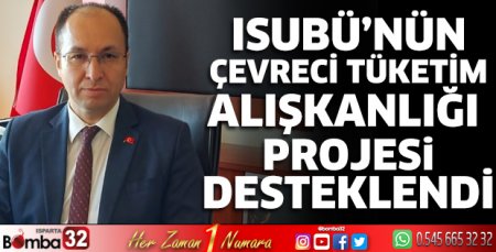 ISUBÜ’nün Çevreci Tüketim Alışkanlığı Projesi desteklendi