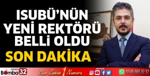 ISUBÜ’nün yeni rektörü belli oldu