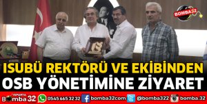 ISUBÜ'DEN OSB YÖNETİMİNE ZİYARET