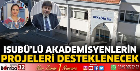 ISUBÜ'lü akademisyenlerin projeleri desteklenecek