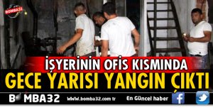 İŞYERİNİN OFİS KISMINDA YANGIN ÇIKTI