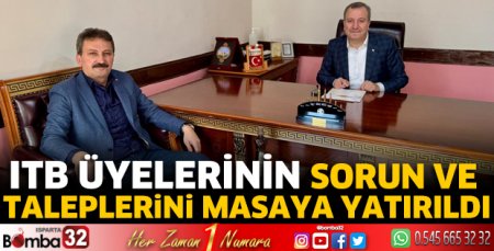 ITB üyelerinin sorun ve taleplerini masaya yatırıldı