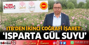 ITB'den ikinci coğrafi işaret Isparta Gül Suyu