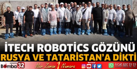 İtech Robotics gözünü Rusya ve Tataristan’a dikti