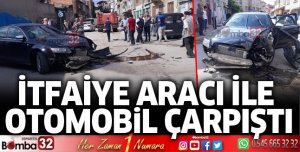 İtfaiye aracı ile otomobil çarpıştı
