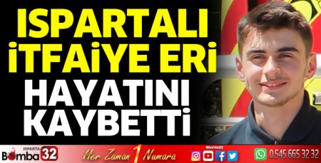 İtfaiye erinin acı vefatı