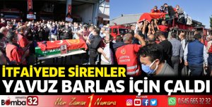 İtfaiyede sirenler Yavuz Barlas için çaldı