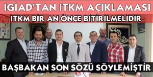 ITKM BİR AN ÖNCE BİTMELİDİR