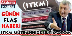 (ITKM) MÜTEAHHİDE ULTİMATOM