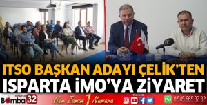 ITSO Başkan Adayı Çelik’ten Isparta İMO’ya Ziyaret