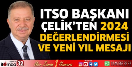 ITSO Başkanı Çelik’ten 2024 değerlendirmesi