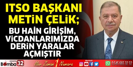 ITSO Başkanı Çelik'ten 15 Temmuz Mesajı