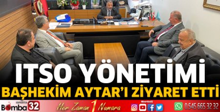 ITSO heyeti Başhekim Aytar'ı ziyaret etti