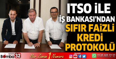ITSO ile İş Bankası’ndan sıfır faizli kredi protokolü
