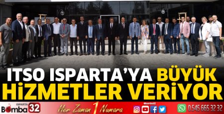 ITSO Isparta’ya büyük hizmetler veriyor