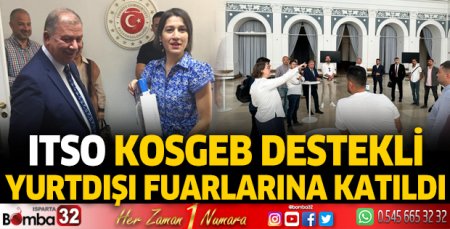 ITSO, KOSGEB destekli yurtdışı fuarlarına katıldı