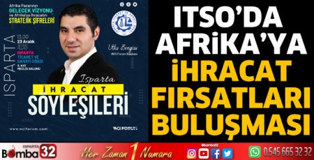 ITSO’da Afrika’ya İhracat Fırsatları Buluşması