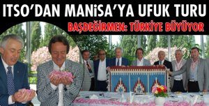 ITSO’DAN MANİSA’YA UFUK TURU