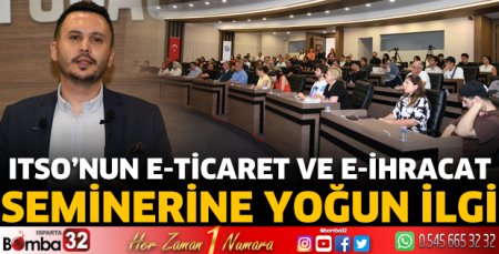 ITSO'nun E-Ticaret ve E-İhracat Seminerine yoğun ilgi