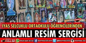 IYAŞ SELÇUKLU ORTAOKULU ÖĞRENCİLERİNDEN ANLAMLI RESİM SERGİSİ
