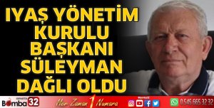 IYAŞ Yönetim Kurulu Başkanı Süleyman Dağlı Oldu