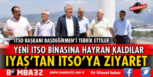 IYAŞ YÖNETİMİ YENİ ITSO BİNASINA HAYRAN KALDI